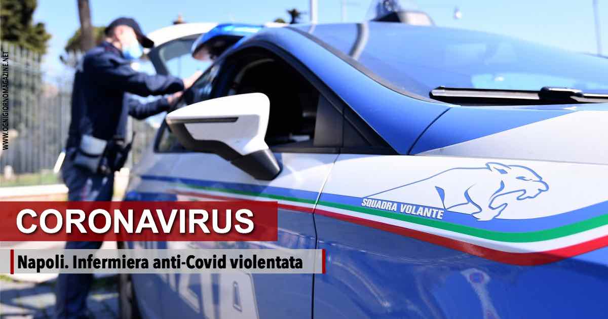 Infermiera anti-Covid violentata in corso Novara, Napoli