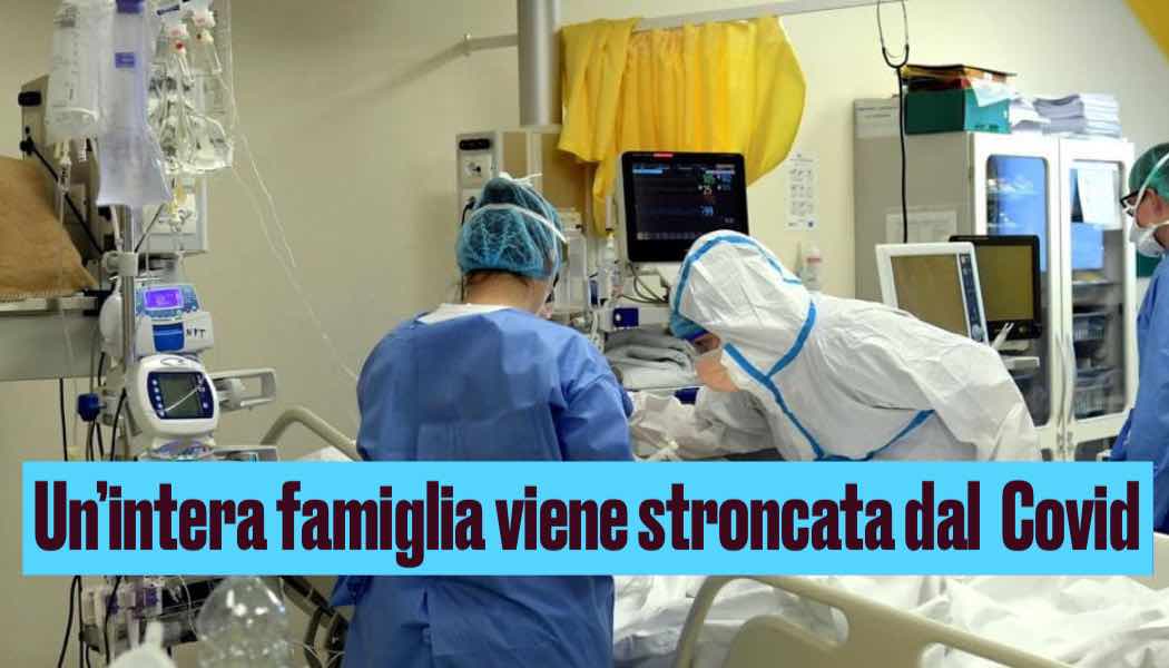 Un'intera famiglia viene stroncata dal Covid